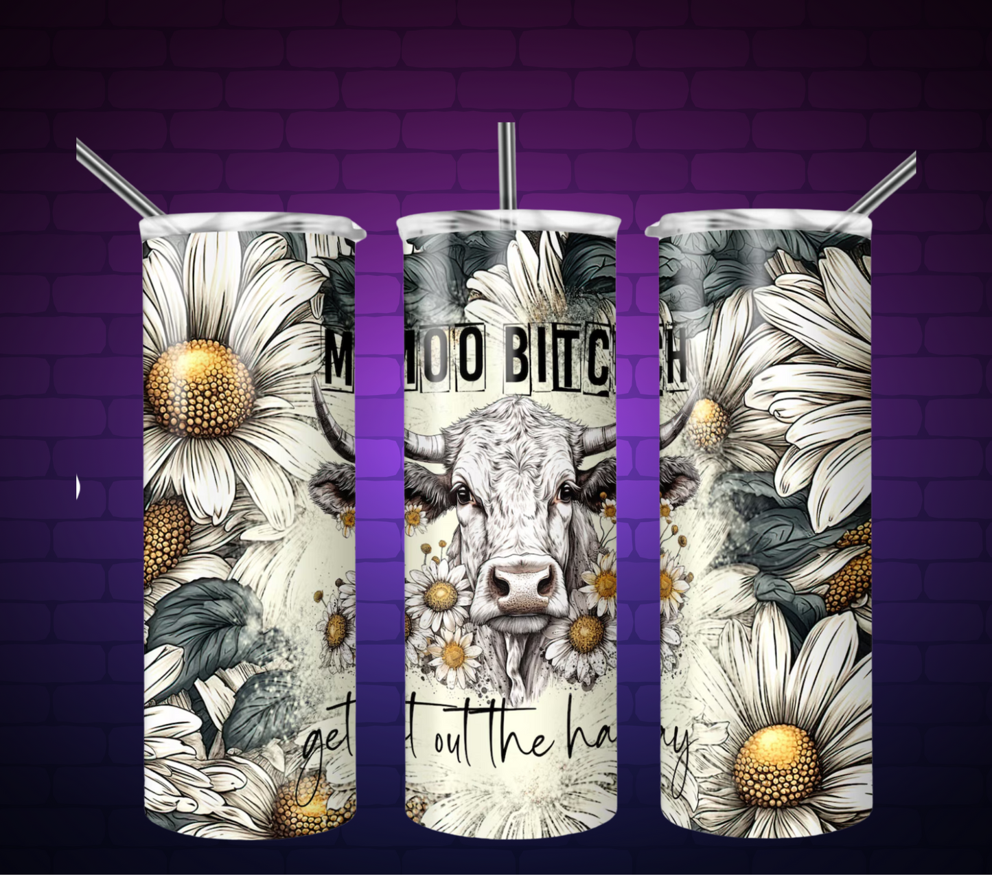 Moo Get Out The Hay - 20oz Tumbler Wrap