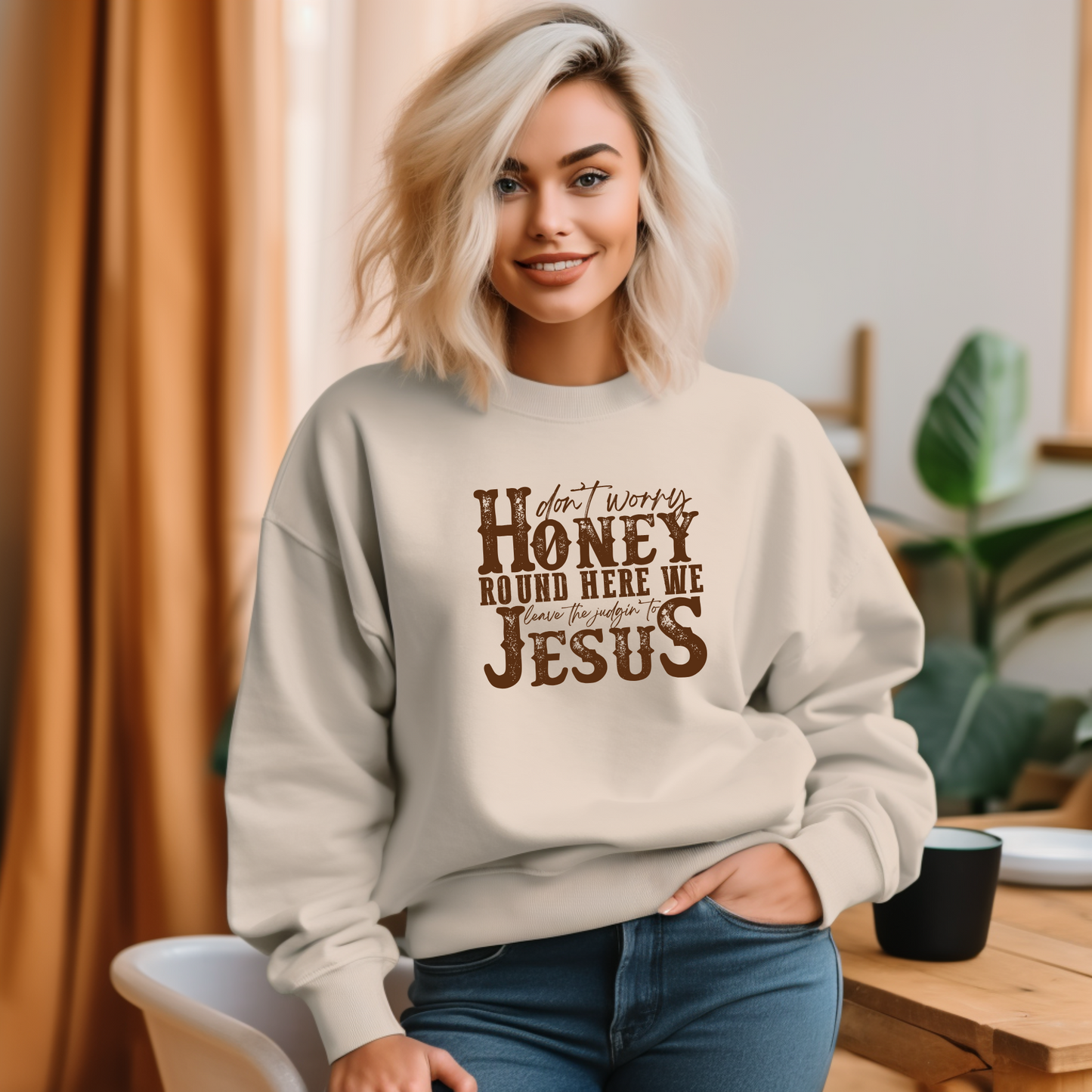 Don't worry Honey We Leave the Judging to Jesus - Screen Print Transfer