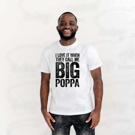 Big Poppa- Screenprint Transfer