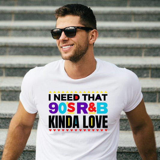 I need that 90s Kinda Love Shirt