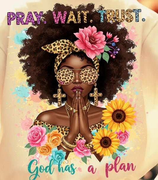 PRAY, WAIT, TRUST- Sublimation Transfer