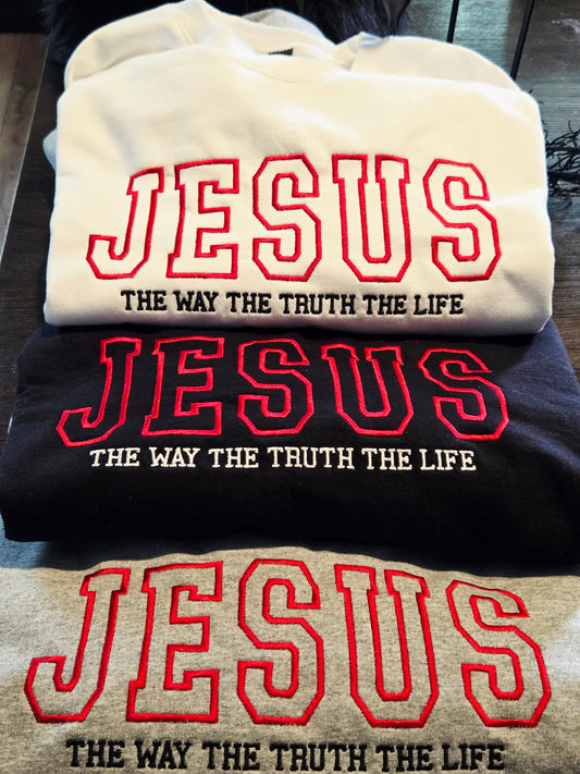 Jesus The Way The Truth The Life Embroidered Sweater