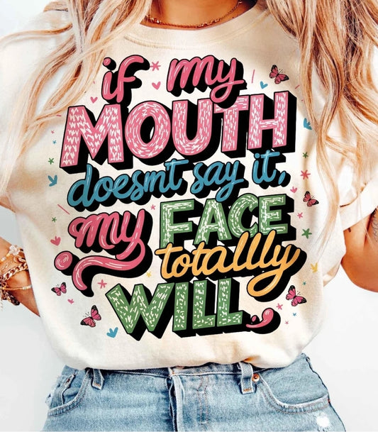 If My Mouth Doesn't Say It  - Sublimation Transfer