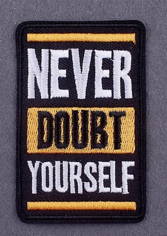 Never Doubt Yourself- Hat Patch